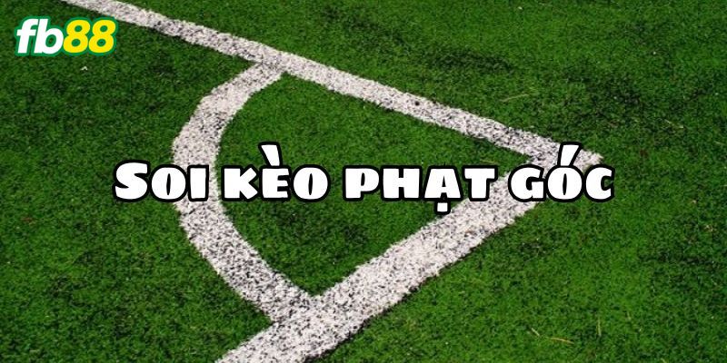 Đánh kèo góc ngay ẵm tiền đầy tay