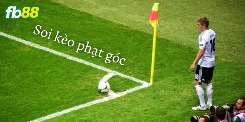 Giới thiệu kèo góc siêu hấp dẫn