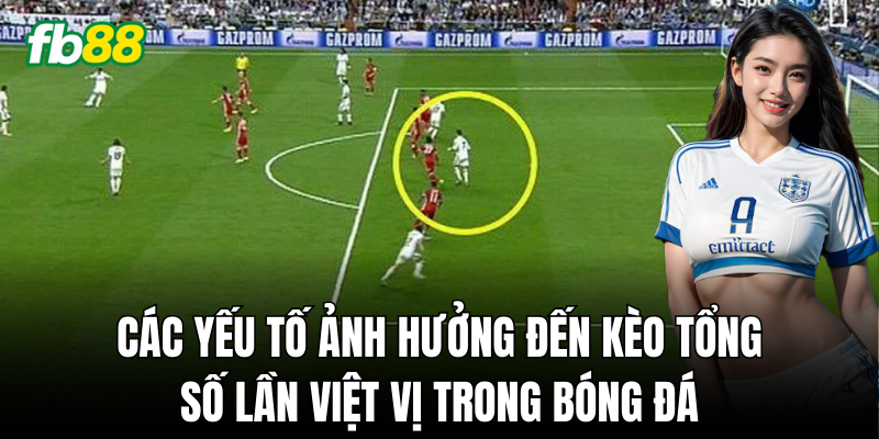 Những yếu tố quyết định số lần việt vị trận đấu