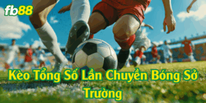 Cách thức hoạt động Kèo Tổng Số Lần Chuyển Bóng Sở Trường