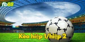 Đôi nét về kèo từng hiệp đấu