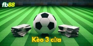 Kèo 3 cửa là gì?